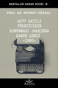 4077 Sayılı Tüketicinin Korunması Hakkında Kanun Şerhi 4077 Sayılı Tüketicinin Korunması Hakkında Kanun Şerhi