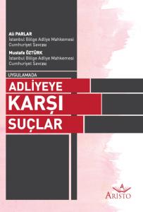 Adliyeye Karşı Suçlar Adliyeye Karşı Suçlar