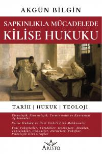 Sapkınlıkla Mücadelede Kilise Hukuku Sapkınlıkla Mücadelede Kilise Hukuku