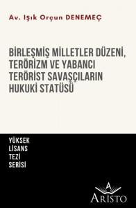 Birleşmiş Milletler Düzeni, Terörizm ve Yabancı Terörist Savaşçıların Hukuki Statüsü