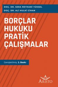 Borçlar Hukuku Pratik Çalışmalar Borçlar Hukuku Pratik Çalışmalar