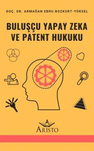 Buluşçu Yapay Zeka ve Patent Hukuku