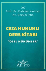 Ceza Hukuku Ders Kitabı "Özel Hükümler" Ceza Hukuku Ders Kitabı "Özel Hükümler"