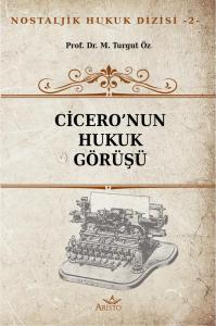 Cicero'nun Hukuk Görüşü Cicero'nun Hukuk Görüşü