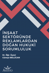 İnşaat Sektöründe Reklamlardan Doğan Hukuki Sorumluluk