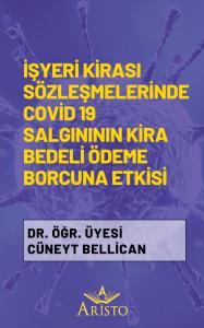 İşyeri Kirası Sözleşmelerinde Covid 19 Salgınının Kira Bedeli Ödeme Borcuna Etkisi İşyeri Kirası Sözleşmelerinde Covid 19 Salgınının Kira Bedeli Ödeme Borcuna Etkisi