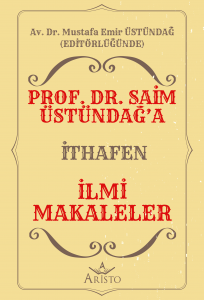 Prof. Dr. Saim Üstündağ’a İthafen İlmi Makaleler Prof. Dr. Saim Üstündağ’a İthafen İlmi Makaleler