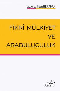 Fikrî Mülkiyet Ve Arabuluculuk Fikrî Mülkiyet Ve Arabuluculuk