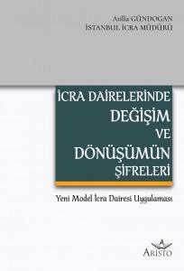 İcra Dairelerinde Değişim ve Dönüşümün Şifreleri İcra Dairelerinde Değişim ve Dönüşümün Şifreleri
