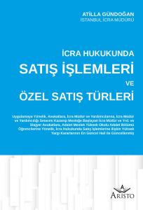 İcra Hukukunda Satış İşlemleri ve Özel Satış Türleri İcra Hukukunda Satış İşlemleri ve Özel Satış Türleri