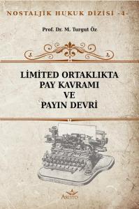 Limited Ortaklıkta Pay Kavramı ve Payın Devri Limited Ortaklıkta Pay Kavramı ve Payın Devri