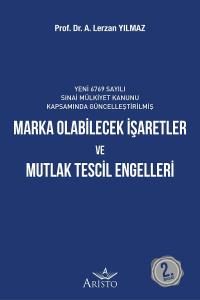 Marka Olabilecek İşaretler ve Mutlak Tescil Engelleri Marka Olabilecek İşaretler ve Mutlak Tescil Engelleri