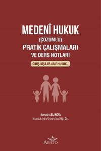 Medenî Hukuk (Çözümlü) Pratik Çalışmaları ve Ders Notları Medenî Hukuk (Çözümlü) Pratik Çalışmaları ve Ders Notları