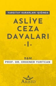 Yargıtay Kararları Işığında Asliye Ceza Davaları (2 Ciltlik Set) Yargıtay Kararları Işığında Asliye Ceza Davaları (2 Ciltlik Set)