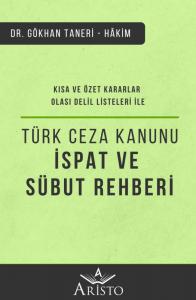 Türk Ceza Kanunu İspat ve Sübut Rehberi Türk Ceza Kanunu İspat ve Sübut Rehberi