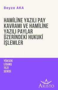 Hamiline Yazılı Pay Kavramı ve Hamiline Yazılı Paylar Üzerindeki Hukuki İşlemler