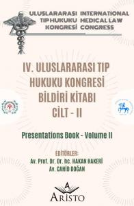 IV. Uluslararası Tıp Hukuku Kongresi Cilt - II IV. Uluslararası Tıp Hukuku Kongresi Cilt - II
