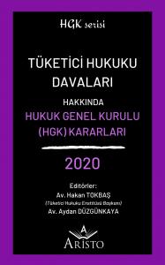 Tüketici Hukuku Davaları Hakkında Hukuk Genel Kurulu Kararları 2020