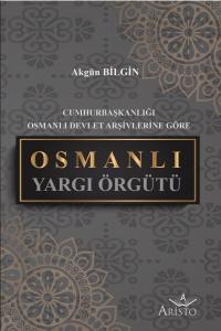Osmanlı Yargı Örgütü Osmanlı Yargı Örgütü