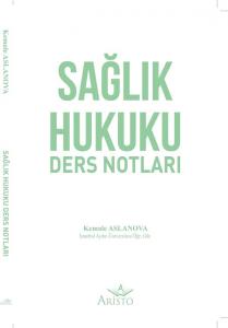 Sağlık Hukuku Ders Notları Sağlık Hukuku Ders Notları