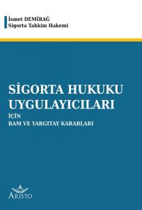 Sigorta Hukuku Uygulayıcıları için Bam ve Yargıtay Kararları