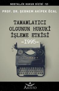 Tamamlayıcı Olgunun Hukuki İşleme Etkisi Tamamlayıcı Olgunun Hukuki İşleme Etkisi