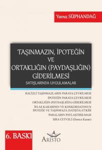 Taşınmazın, İpoteğin ve Ortaklığın (Paydaşlığın) Giderilmesi Satışlarında Uygulamalar Taşınmazın, İpoteğin ve Ortaklığın (Paydaşlığın) Giderilmesi Satışlarında Uygulamalar