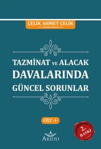 Tazminat ve Alacak Davalarında Güncel Sorunlar Cilt I Tazminat ve Alacak Davalarında Güncel Sorunlar Cilt I