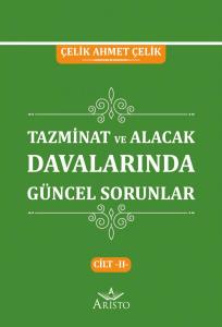 Tazminat ve Alacak Davalarında Güncel Sorunlar Cilt II Tazminat ve Alacak Davalarında Güncel Sorunlar Cilt II