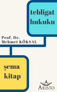 Tebligat Hukuku - Şema Kitap Tebligat Hukuku - Şema Kitap
