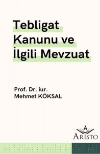 Tebligat Kanunu ve İlgili Mevzuat Tebligat Kanunu ve İlgili Mevzuat