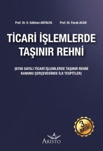 Ticari İşlemlerde Taşınır Rehni 3. BASKI Ticari İşlemlerde Taşınır Rehni 3. BASKI