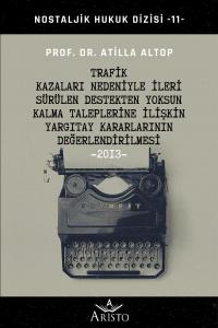 Trafik Kazaları Nedeniyle İleri Sürülen Destekten Yoksun Kalma Taleplerine İlişkin Yargıtay Kararlarının Değerlendirilmesi