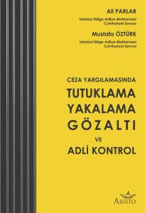 Tutuklama Yakalama Gözaltı ve Adli Kontrol Tutuklama Yakalama Gözaltı ve Adli Kontrol