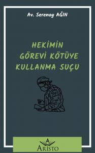 Hekimin Görevi Kötüye Kullanma Suçu