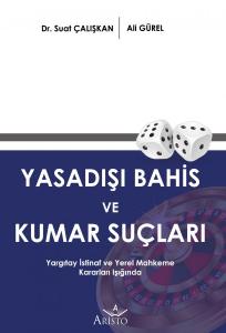 Yasadışı Bahis ve Kumar Suçları Yasadışı Bahis ve Kumar Suçları