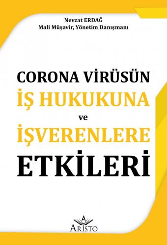 Corona Virüsün İş Hukukuna ve İşverenlere Etkileri Aristo Yayınevi Nev