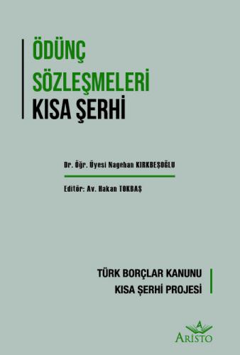 Ödünç Sözleşmeleri Kısa Şerh Aristo Yayınevi Nagehan Kırkbeşoğlu