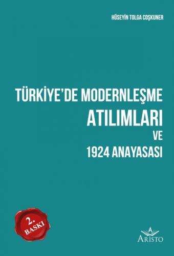 Türkiye'de Modernleşme Atılımları ve 1924 Anayasası Aristo Yayınevi Hü
