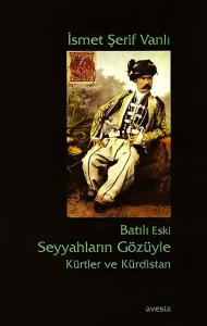 BATILI ESKİ SEYYAHLARIN GÖZÜYLE KÜRTLER VE KÜRDİSTAN