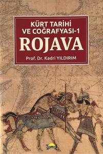 KÜRT TARİHİ ve COĞRAFYASI - 1 ROJAVA KÜRT TARİHİ ve COĞRAFYASI - 1 ROJAVA