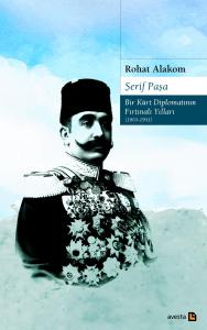 ŞERİF PAŞA - Bir Kürt Diplomatının Fırtınalı Yılları (1865-1951) ŞERİF PAŞA - Bir Kürt Diplomatının Fırtınalı Yılları (1865-1951)