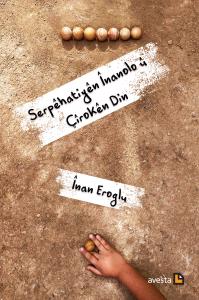 SERPÊHATIYÊN ÎNANOLO Û ÇÎROKÊN DIN SERPÊHATIYÊN ÎNANOLO Û ÇÎROKÊN DIN