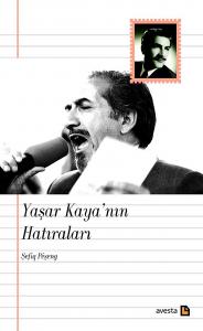 YAŞAR KAYA'NIN HATIRALARI YAŞAR KAYA'NIN HATIRALARI