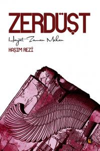 ZERDÜŞT (Hayat, Zaman, Mekan)