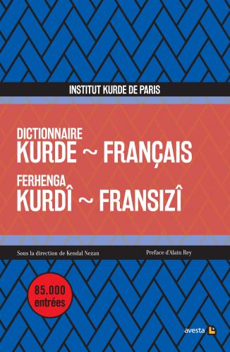 DICTIONNAIRE KURDE - FRANÇAIS / FERHENGA KURDÎ - FRANSIZÎ
