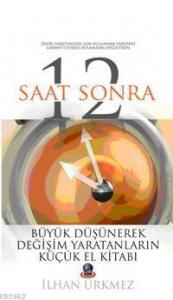 12 Saat Sonra