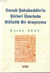 Cenab Şahabeddin'in Şiirleri Üzerinde Stilistik Bir Araştırma
