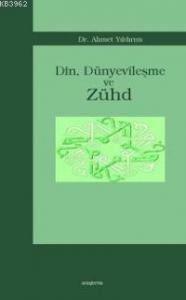 Din, Dünyevileşme ve Zühd