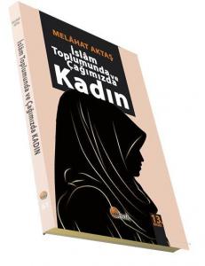 İslam Toplumunda ve Çağımızda Kadın